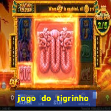 jogo do tigrinho aposta minima